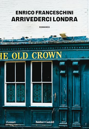Arrivederci Londra (Kindle Edition)