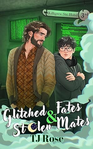 Glitched Fates & Stolen Mates (The Killigrew Street Case Files #3)