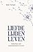 Liefde, lijden, leven: Gedachten over kwetsbaarheid en kracht (Dutch Edition)