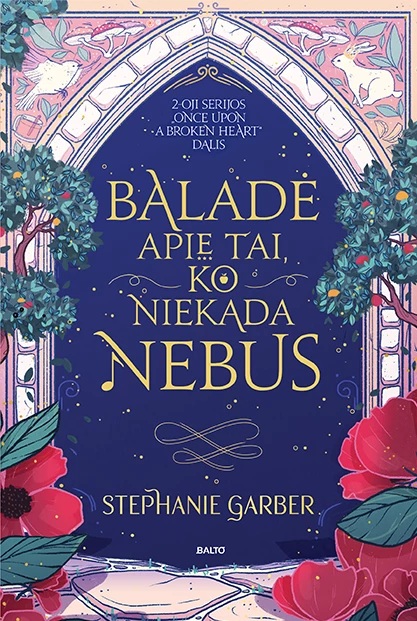 Baladė apie tai, ko niekada nebus (Legenda apie sudaužytą širdį, #2)