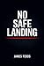 No Safe Landing
