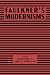 Faulkner’s Modernisms (Faul...