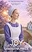 Joy: A multi-generational Amish family novella (The Amish Bonnet Sisters: Wilma's Daughters Book 3)