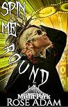 Spin Me 'Round : ...
