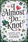 I Almost Do...Knot