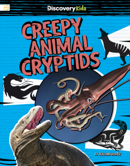 Creepy Animal Cryptids (Discovery Kids: Real-World Cryptids and Monsters)
