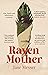 Raven Mother: War, Family and Inheritance, a memoir