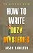 How to Write Cozy Mysteries by Jason Hamilton How to Write Cozy Mysteries by Jason Hamilton