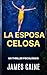 La Esposa Celosa: Un Thriller Psicológico (Spanish Edition)