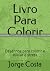 BONECO: Livro Para Colorir:...