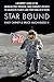 Star Bound: A Beginner's Guide to the American Space Program, from Goddard's Rockets to Goldilocks Planets and Everything in Between (Outward Odyssey: A People's History of Spaceflight)