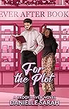 For The Plot: A S...