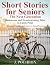 Short Stories For Seniors The Next Generation by J. Pochron