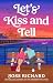 Let's Kiss and Tell: A Novel