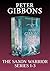 The Saxon Warrior Series 1-3 by Peter Gibbons