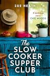 The Slow Cooker Supper Club The Slow Cooker Supper Club