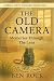 The Old Camera: Memories Th...