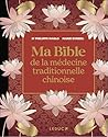 Ma bible de la médecine traditionnelle chinoise de luxe (NE)