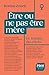 Être ou ne pas être mère: Le temps du choix