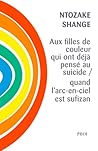 Aux filles de couleur qui ont déjà pensé au suicide / quand l'arc-en-ciel est sufizan