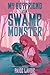 My Boyfriend Is a Swamp Monster by Paige Lavoie My Boyfriend Is a Swamp Monster by Paige Lavoie