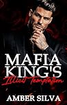 Mafia King’s Illicit Temptation: An Opposites Attract Forbidden Touch Romance (Mafia King's Burning Passion Series Book 16)