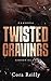 Twisted Cravings - Camorra Chronicles T6