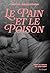 Le pain et le poison