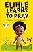 Elihle Learns To Pray: A Ge...
