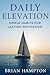 Daily Elevation: Simple Habits for Lasting Motivation