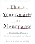 This Is Your Anxiety on Menopause: A Workbook for Women to Find Calm in Midlife and Beyond