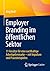 Employer Branding im öffentlichen Sektor: 11 Ansätze für eine nachhaltige Arbeitgebermarke – mit Impulsen und Praxisbeispielen (German Edition)