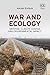 War and Ecology: Defense, C...