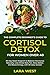 The Complete Beginner's Guide to Cortisol Detox for Women Ove... by Lara  West
