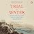 Trial By Water by Uttam Kumar Sinha