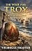The War For Troy Book 1 The Tides of War by Nicholas Trainer
