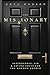The Missionary: A Memoir of...