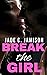Break the Girl by Jade C. Jamison