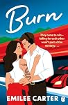 Burn: A sizzling motorsports romance for fans of Lauren Asher and Simone Soltani