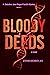 Bloody Deeds by Stephen Kronwith Bloody Deeds by Stephen Kronwith