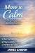 Move to Calm: A Practical E...