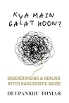 Kya Main Galat Hoon?: Understanding & Healing After Narcissistic Abuse