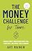 The Money Challenge for Teens, Updated: Manage Money, Understand Investing, Avoid Debt, and Impact God's Kingdom