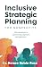 Inclusive Strategic Planning for Nonprofits by Renee Rubin Ross