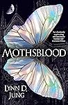 Mothsblood by Lynn D. Jung