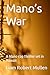 Mano’s War: A Mano cop thri...
