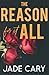 The Reason For It All (In F...