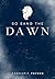 So Sang The Dawn