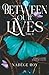 Between our Lives (French Edition)
