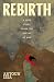 Rebirth: A Love Story From the Depths of War